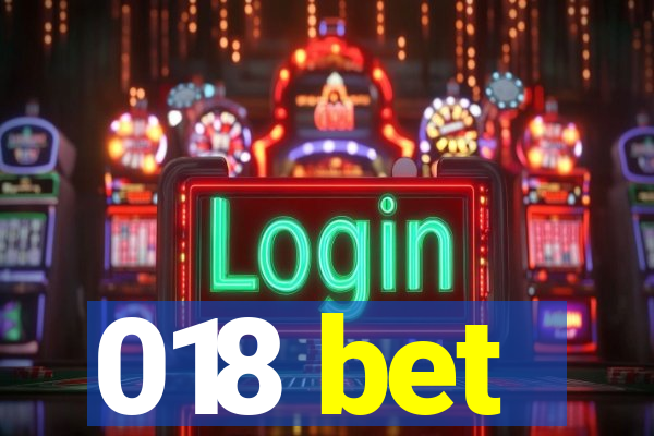 018 bet